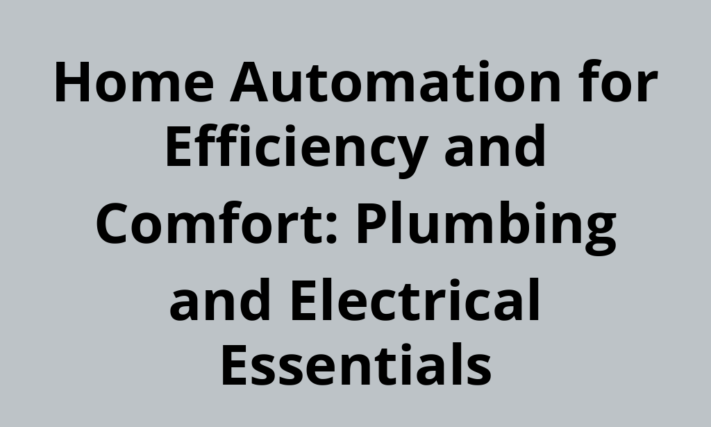 /media/benjetset/home-automation-for-efficiency-and-comfort-plumbing-and-electrical-essentials/339570321604905466154014607029765513132.png